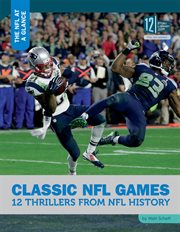 Classic NFL games : 12 thrillers from NFL history cover image