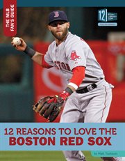12 reasons to love the Boston Red Sox cover image