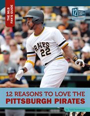 12 reasons to love the Pittsburgh Pirates cover image