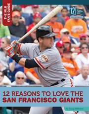 12 reasons to love the San Francisco Giants cover image