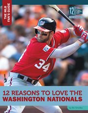 12 reasons to love the Washington Nationals cover image