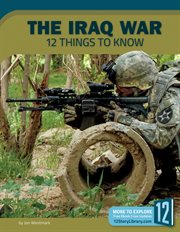 The Iraq War : 12 things to know cover image