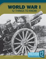 World War I : 12 things to know cover image