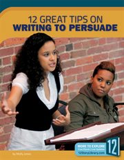 12 great tips on writing to persuade cover image