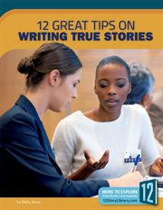 12 great tips on writing true stories cover image