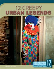 12 creepy urban legends cover image