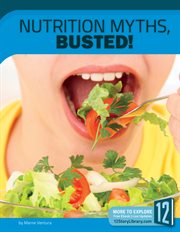 Nutrition myths, busted! cover image