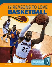12 reasons to love basketball cover image