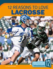 12 reasons to love lacrosse cover image