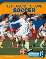 12 reasons to love soccer cover image