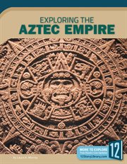 Exploring the Aztec Empire cover image
