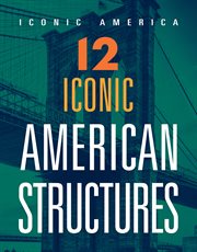 12 Iconic American Structures cover image