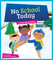 No school today. A Book about Nouns cover image