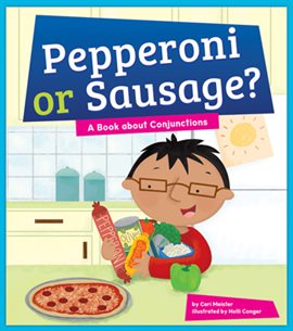 Cover image for Pepperoni or Sausage? A Book about Conjunctions