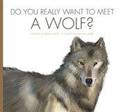 Do you really want to meet a wolf? cover image