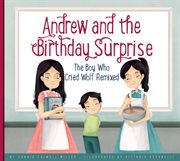 Andrew and the birthday surprise. The Boy Who Cried Wolf Remixed cover image