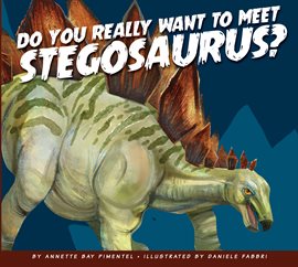 Cover image for Do You Really Want to Meet Stegosaurus?