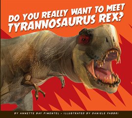 Cover image for Do You Really Want to Meet Tyrannosaurus Rex?