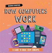 How Computers Work : Science Starters cover image