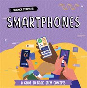 Smartphones : Science Starters cover image