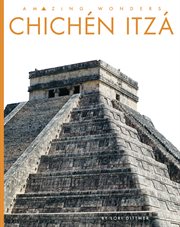 Chichén Itzá : Amazing Wonders cover image