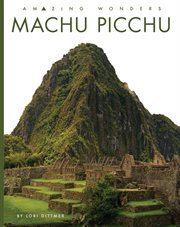 Machu Picchu : Amazing Wonders cover image