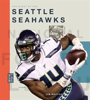 The Story of the Seattle Seahawks : Creative Sports: NFL Today cover image