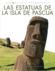 Las estatuas de la Isla de Pascua : Maravillas asombrosas cover image