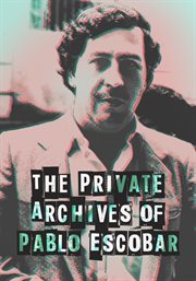 The private archives of pablo escobar cover image