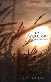 Peace warriors : on the trail with Filipino soldiers cover image