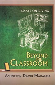 Beyond the classroom : essays on living cover image