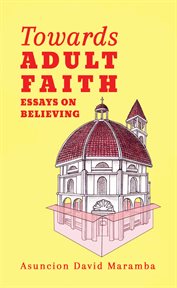 Towards adult faith : essays on believing cover image