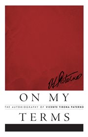 On my terms : the autobiography of Vicente Tirona Paterno cover image