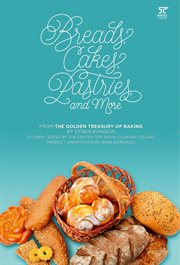 Bread, cakes, pastries, and more. From the Golden Treasury of Baking cover image