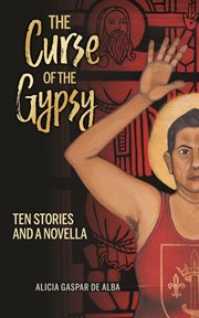 The curse of the gypsy : ten stories and a novella cover image