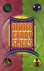 Orange candy slices and other secret tales cover image