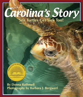 Cover image for Carolina's Story: Sea Turtles Get Sick Too!