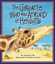 The giraffe who was afraid of heights cover image