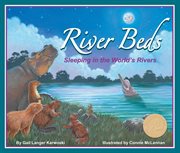 River beds sleeping in the world's rivers cover image