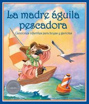 La madre águila pescadora canciones infantiles para boyas y gaviotas cover image