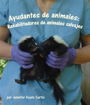 Ayudantes de animales. Rehabilitadores de animales salvajes cover image