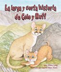 La larga y corta historia de colo y ruff (the long and short tail of colo and ruff) cover image