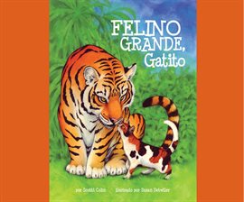 Cover image for Felino grande, gatito (Big Cat, Little Kitty)