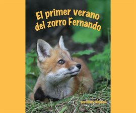 Cover image for El primer verano del zorro Fernando (Ferdinand Fox's First Summer)