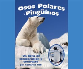 Cover image for Osos Polares y Pingüinos: Un libro de comparación y contraste