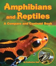 Amphibians and reptiles a compare and contrast book cover image
