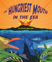 The hungriest mouth in the sea cover image