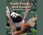 Giant Panda or Red Panda? A Compare and Contrast Book cover image