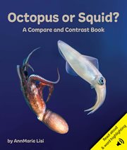 Octopus or Squid? A Compare and Contrast Book cover image