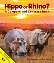 Hippo or Rhino? A Compare and Contrast Book cover image